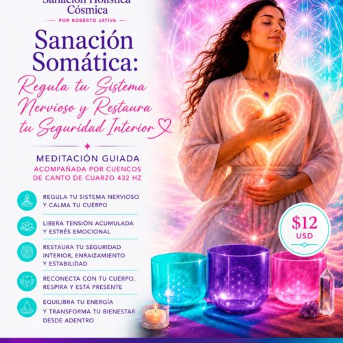 Meditacion de Sanacion Somatica corregida Meditación de Sanación Somática: Regula tu Sistema Nervioso y Restaura tu Seguridad Interior