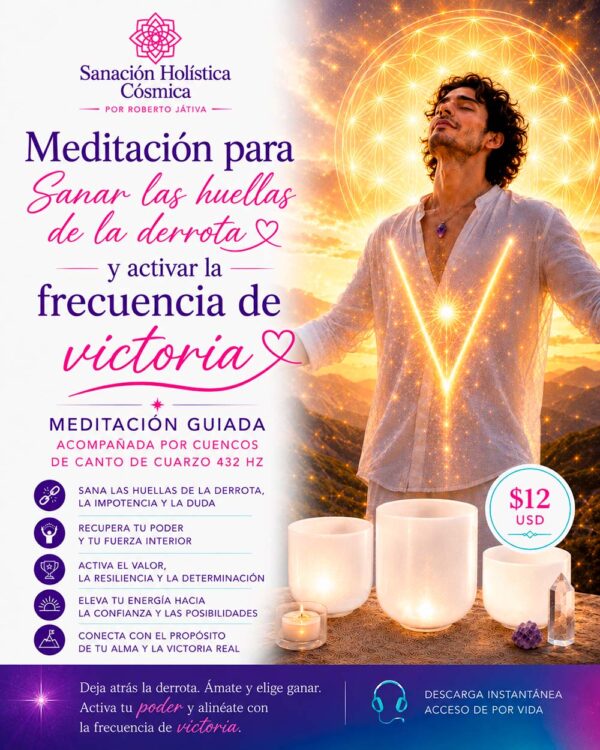 Meditación para Sanar las Huellas de la Derrota y Activar la Frecuencia de Victoria